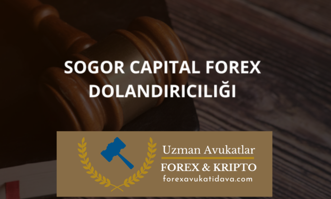 Sogor Capital Forex Dolandırıcılığı