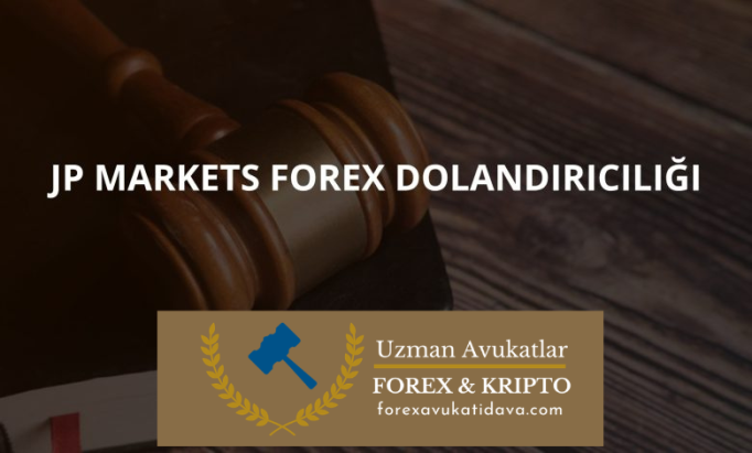 JP Markets Forex Dolandırıcılığı