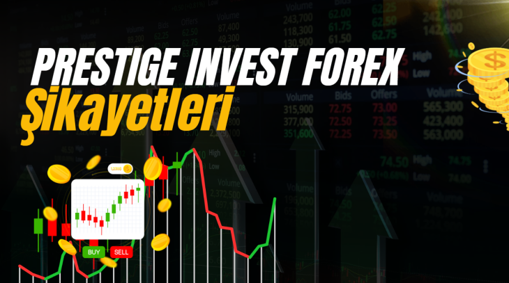 Prestıge Invest Forex Şikayetleri