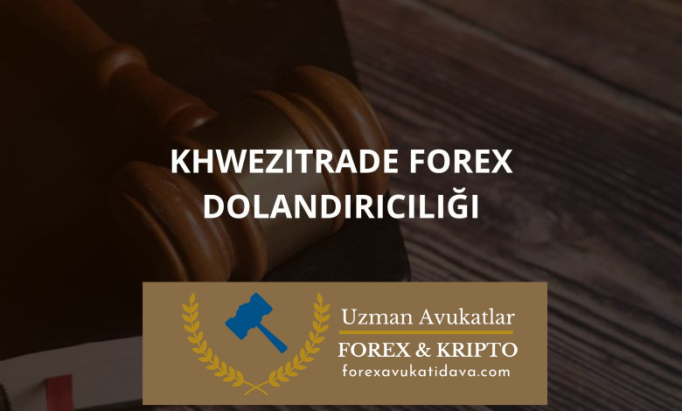 KhweziTrade Forex Dolandırıcılığı