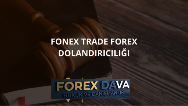 Fonex Trade Forex Dolandırıcılığı