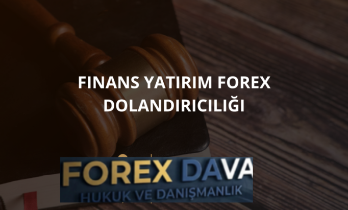 Finans Yatırım Forex Dolandırıcılığı
