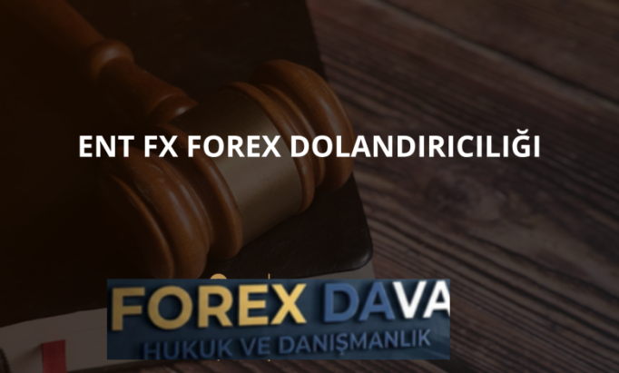 ENT FX Forex Dolandırıcılığı