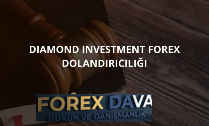 Diamond Investment Forex Dolandırıcılığı