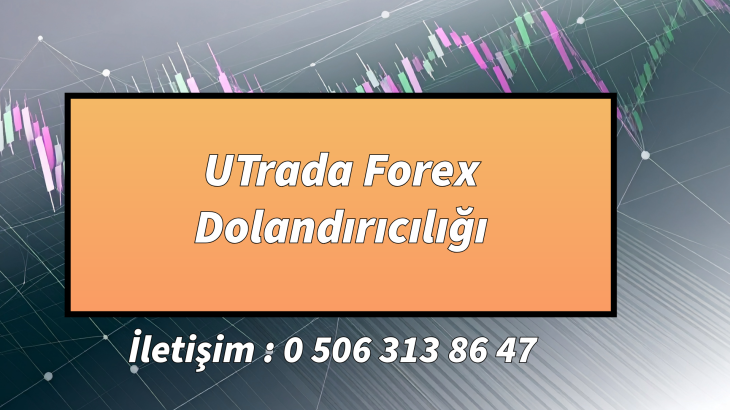 UTrada Forex Dolandırıcılığı
