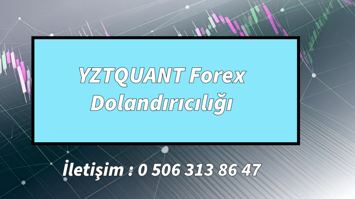 YZTQUANT Forex Dolandırıcılığı