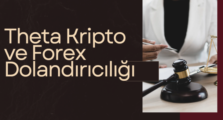 Theta Kripto ve Forex Dolandırıcılığı