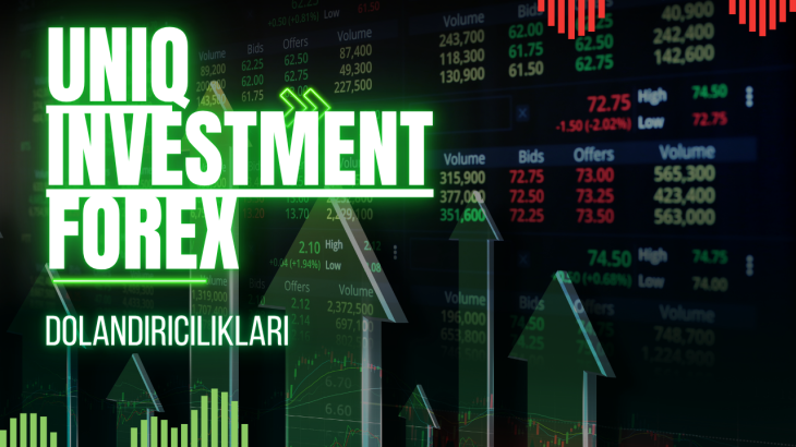 Uniq Investment Dolandırıcılıkları